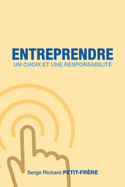 Entreprendre, un choix et une responsabilit?