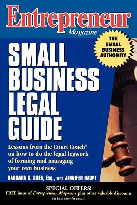 Entrepreneur Magazine: Small Business Legal Guide - Shea, Barbara C. S., and Haupt, Jennifer