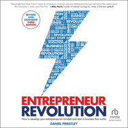 Entrepreneur Revolution: How to develop your entrepreneurial mindset and start a business that works