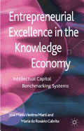 Entrepreneurial Excellence in the Knowledge Economy: Intellectual Capital Benchmarking Systems