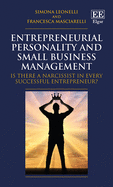 Entrepreneurial Personality and Small Business Management: Is There a Narcissist in Every Successful Entrepreneur?