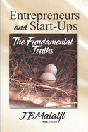 Entrepreneurs and Start-Ups: The Fundamental Truths