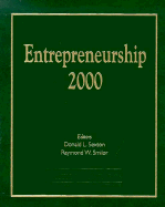 Entrepreneurship 2000 - Sexton, Donald, Ph.D., and Smilor, Raymond, Ph.D.