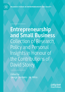 Entrepreneurship and Small Business: Collection of Research, Policy and Personal Insights in Honour of the Contributions of David Storey