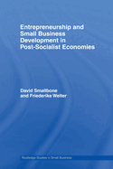 Entrepreneurship and Small Business Development in Post-Socialist Economies