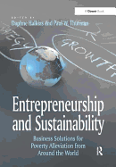 Entrepreneurship and Sustainability: Business Solutions for Poverty Alleviation from Around the World