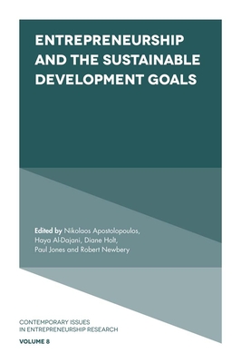 Entrepreneurship and the Sustainable Development Goals - Apostolopoulos, Nikolaos (Editor), and Al-Dajani, Haya (Editor), and Holt, Diane (Editor)