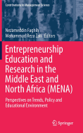 Entrepreneurship Education and Research in the Middle East and North Africa (Mena): Perspectives on Trends, Policy and Educational Environment