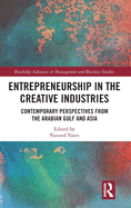 Entrepreneurship in the Creative Industries: Contemporary Perspectives from the Arabian Gulf and Asia