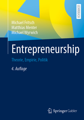 Entrepreneurship: Theorie, Empirie, Politik - Fritsch, Michael