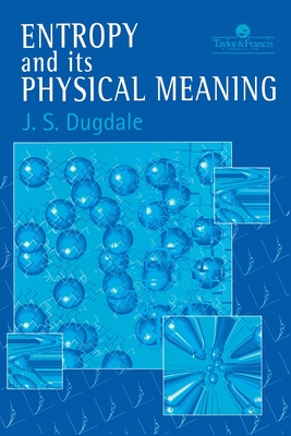 Entropy And Its Physical Meaning - Dugdale, J S
