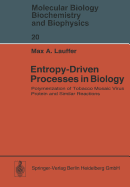 Entropy-Driven Processes in Biology: Polymerization of Tobacco Mosaic Virus Protein and Similar Reactions