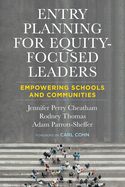Entry Planning for Equity-Focused Leaders: Empowering Schools and Communities