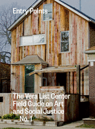 Entry Points: The Vera List Center Field Guide on Art and Social Justice No. 1