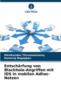 Entsch?rfung von Blackhole-Angriffen mit IDS in mobilen Adhoc-Netzen