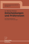 Entscheidungen Und Praferenzen: Die Rationalisierbarkeit Individueller Wahlhandlungen