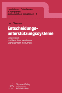 Entscheidungsunterst?tzungssysteme: Ein Problem- Und Benutzerorientiertes Management-Instrument