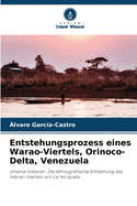 Entstehungsprozess eines Warao-Viertels, Orinoco-Delta, Venezuela