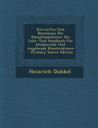 Entwerfen Und Berechnen Der Dampfmaschinen: Ein Lehr- Und Handbuch Fur Studierende Und Angehende Konstrukteure