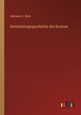 Entwickelungsgeschichte des Kosmos - Klein, Hermann J