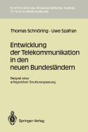 Entwicklung Der Telekommunikation in Den Neuen Bundeslandern: Beispiel Einer Erfolgreichen Strukturanpassung