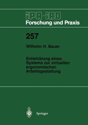 Entwicklung Eines Systems Zur Virtuellen Ergonomischen Arbeitsgestaltung - Bauer, Wilhelm H