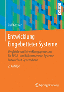 Entwicklung Eingebetteter Systeme: Vergleich Von Entwicklungsprozessen Fur FPGA- Und Mikroprozessor-Systeme Entwurf Auf Systemebene