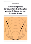 Entwicklungslinien Der Deutschen Zola-Rezeption Von Den Anfaengen Bis Zum Tode Des Autors