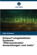 Entwurf eingebetteter Systeme: "Mikrocontroller-Anwendungen und mehr"