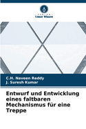 Entwurf und Entwicklung eines faltbaren Mechanismus f?r eine Treppe