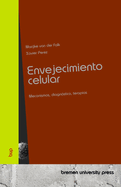 Envejecimiento celular: Mecanismos, diagnstico, terapias