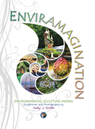 Enviramagination: Environmental sculptures of Sally J Smith