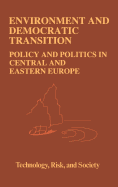 Environment and Democratic Transition:: Policy and Politics in Central and Eastern Europe