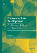 Environment and Development: Challenges, Policies and Practices