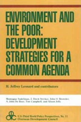 Environment and the Poor: Development Strategies for a Common Agenda - Leonard, H Jeffrey