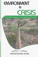 Environment in Crisis: Selected Essays on Somali Environment