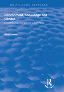 Environment, Knowledge and Gender: Local Development in India's Jharkhand