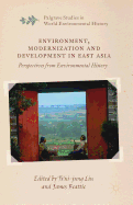 Environment, Modernization and Development in East Asia: Perspectives from Environmental History