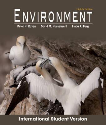 Environment - Raven, Peter H., and Berg, Linda R., and Hassenzahl, David M., Ph.D.