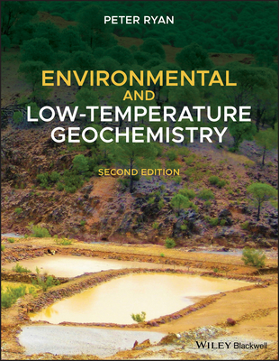 Environmental and Low-Temperature Geochemistry - Ryan, Peter