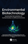 Environmental Biotechnology: Sustainable Remediation of Contamination in Different Environs