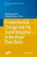 Environmental Change and the Social Response in the Amur River Basin