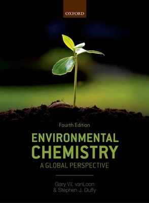 Environmental Chemistry: A global perspective - VanLoon, Gary W., and Duffy, Stephen J.