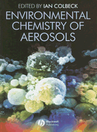 Environmental Chemistry of Aerosols - Colbeck, Ian, Professor (Editor)