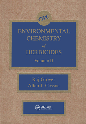 Environmental Chemistry of Herbicides - Grover, Raj, and Cessna, Allan