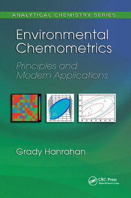 Environmental Chemometrics: Principles and Modern Applications - Hanrahan, Grady