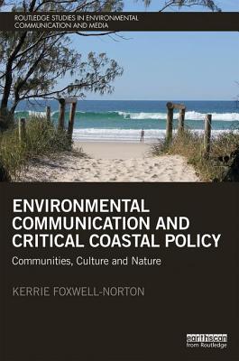 Environmental Communication and Critical Coastal Policy: Communities, Culture and Nature - Foxwell-Norton, Kerrie