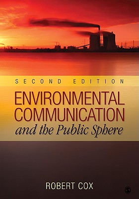 Environmental Communication and the Public Sphere - Cox, Robert
