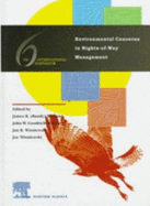 Environmental Concerns in Rights-Of-Way Management - Williams, James R, Professor, M.B, and Goodrich-Mahoney, J W (Editor), and Wisniewski, J R (Editor)