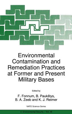 Environmental Contamination and Remediation Practices at Former and Present Military Bases - Fonnum, F, and Paukstys, B, and Zeeb, Barbara a